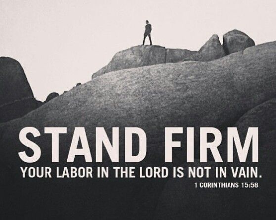 Do you not know that your labor in the Lord is not in vain?
