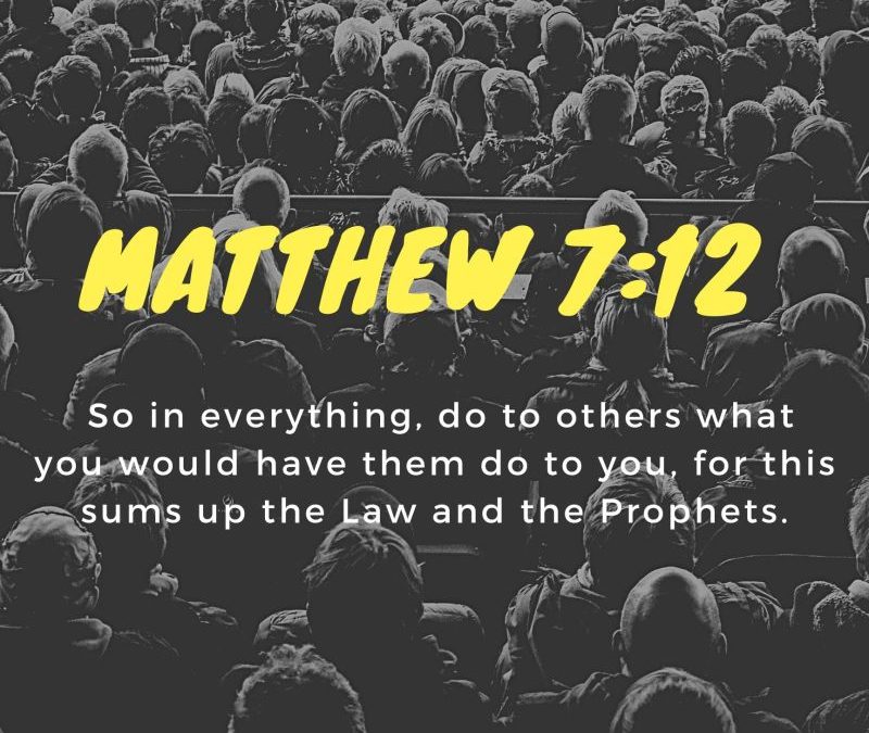 Applying the Golden Rule: Matthew 7:12 in our daily lives